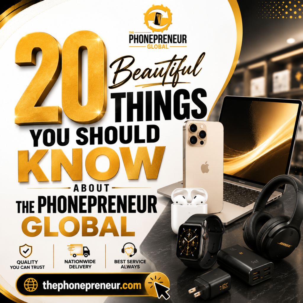 20 Beautiful Things About The Phonepreneur Global