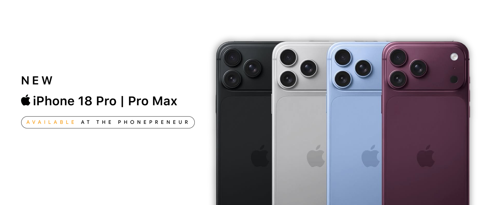 New iPhone 18 Pro | Pro Max lineup in black, silver, blue, and burgundy with a "Available at The Phonepreneur" badge on the left side